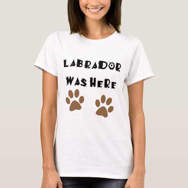 Camiseta Labrador estava aqui (Frente)