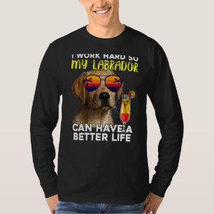 Camiseta Labrador Eu Trabalho Duro Para Que Meu Laboratório