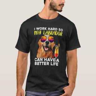 Camiseta Labrador Eu Trabalho Duro Para Que Meu Laboratório