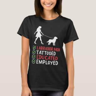 Camiseta Labrador Mamãe Tatuou Cachorro Empregado Educado A