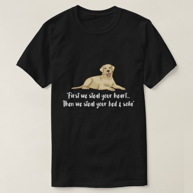 Camiseta Labrador Retriever First We Steal Your Heart. Perf (Frente do Design)