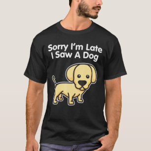 Camiseta Labrador Retriever Me Desculpem Por Ter Vindo Um C