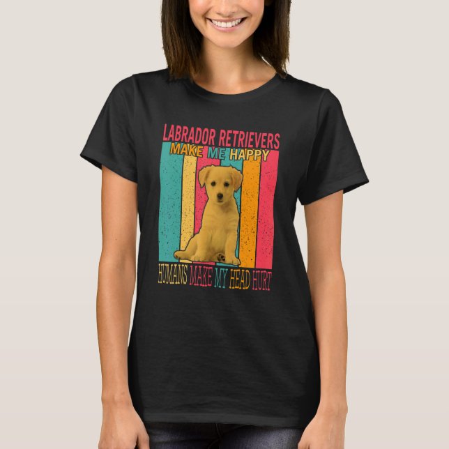 Camiseta Labrador Retrievers Torna Humanos Felizes Façam Ca (Frente)