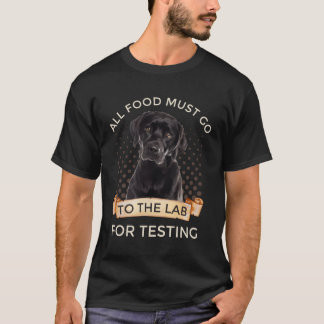Camiseta Labrador Toda A Comida Deve Ir Ao Laboratório Para