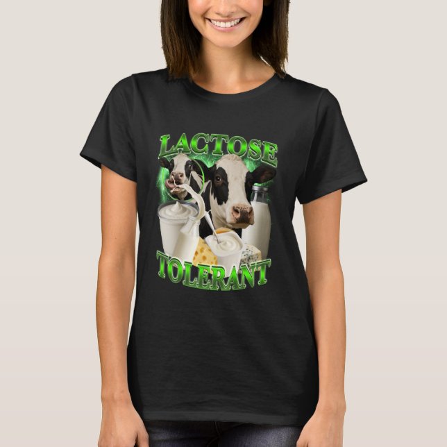 Camiseta Lactose Tolerant Funny Dairy Humor Meme (Frente)