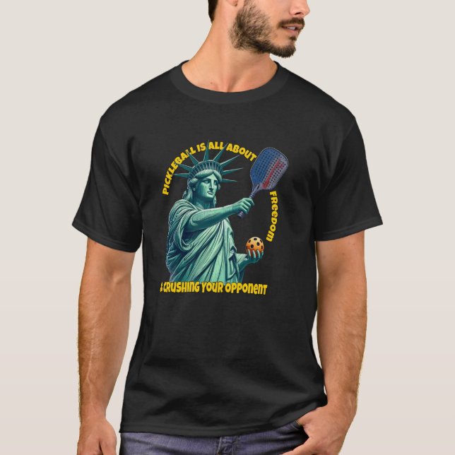 Camiseta Lady Liberty Pickleball Is About Freedom Fun Pickl (Frente)