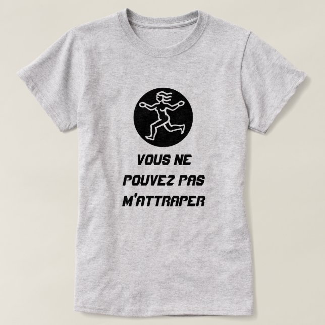 Camiseta Lady Run com o texto Vous ne pouvez pas m'atraper (Frente do Design)