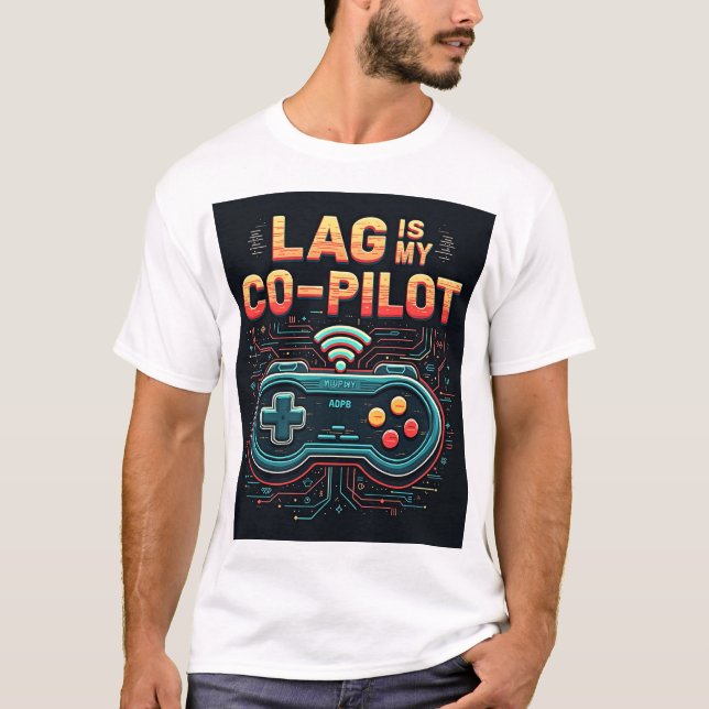 Camiseta Lag Is My Co-Pilot Buffering Gamer Unisex T-Shirt  (Frente)