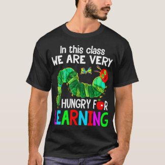 Camiseta Lagarta Nesta Classe, Estamos Muito Famintos Por L