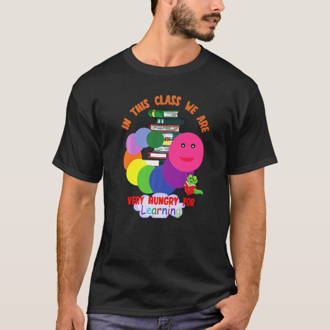 Camiseta Lagarta Nesta Classe, Estamos Muito Famintos Por L (Frente)