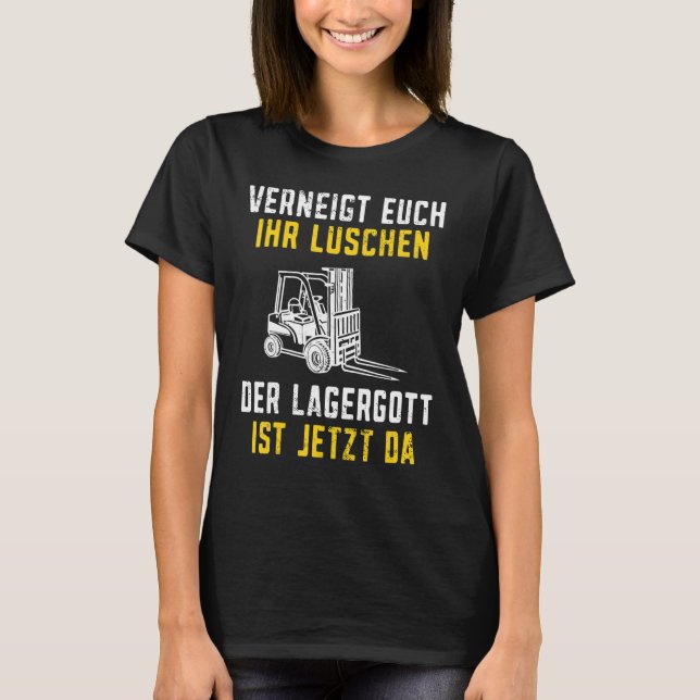 Camiseta Lagergott ist jetzt da Stapler Funny Forklift Driv (Frente)