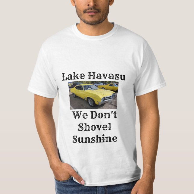 Camiseta Lago Havasu, não pingamos T-Shirt ensolarado (Frente)
