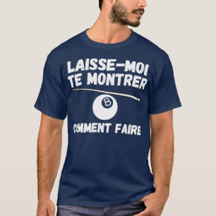 Camiseta laissemoi te montrer comentário jouer au billard