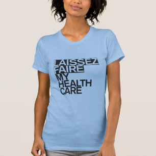 Camiseta Laissez Faire minha luz dos cuidados médicos
