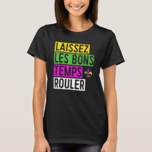 Camiseta Laissez Les Bons Temps Rouler New Orleans Mardi Gr