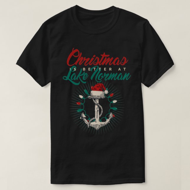 Camiseta Lake Norman Lake Life Christmas Is Better At The L (Frente do Design)