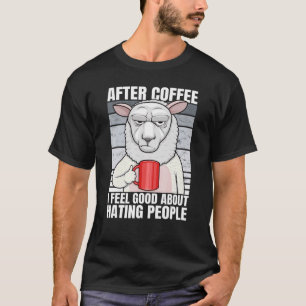 Camiseta Lamb Após Café Eu Me Sinto Bem Em Odiar Pessoas