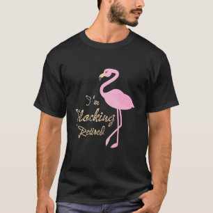 Camiseta Lança-Flamingo Rosa Presente Im Bloqueando Aposent