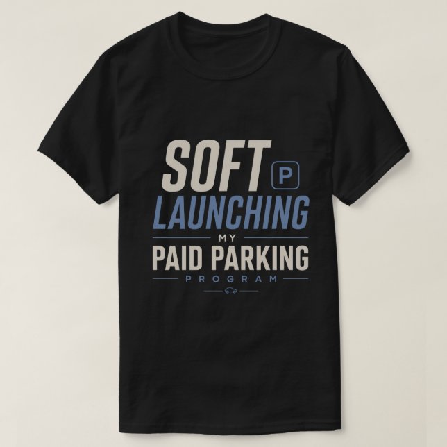 Camiseta Lançamento Suave do Meu Programa de Estacionamento (Frente do Design)