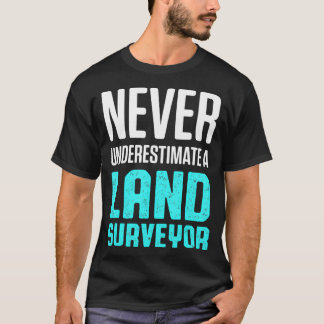 Camiseta Land Survey Subestima Funny Surveyor