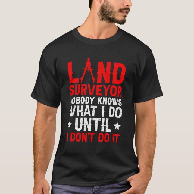 Camiseta Land Surveyor Surveyor Surveyor Survey Land Survey (Frente)