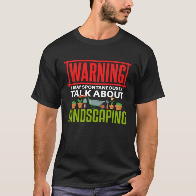 Camiseta Landscaping   Talking Gardening Gardener (Frente)
