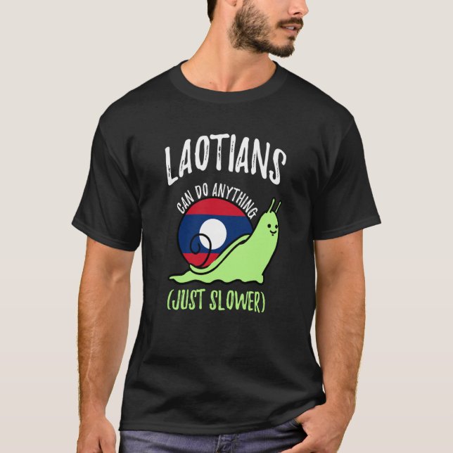 Camiseta Laotians Can Do Anything Just Slower Laos (Frente)