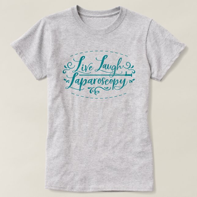 Camiseta Laparoscopy do Live Laugh (Frente do Design)