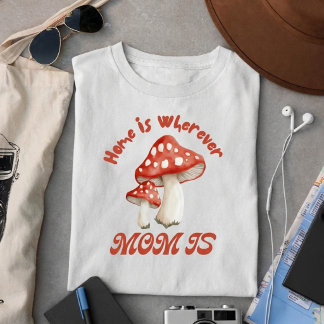 Camiseta Lar é Onde a Mamãe Está