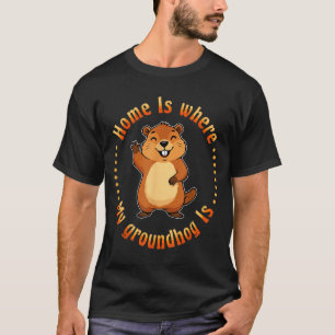 Camiseta Lar É Onde Está Meu Groundhog Animal Roedor Solo
