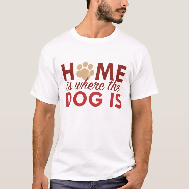 Camiseta Lar É Onde Está O Cachorro (Frente)