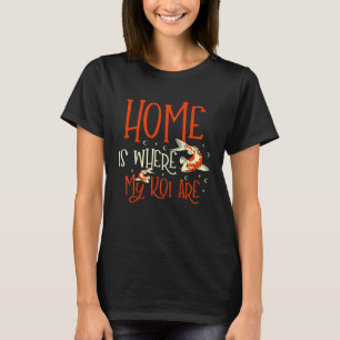 Camiseta Lar É Onde Estão Meus Koi São Carpas Japonesas Koi