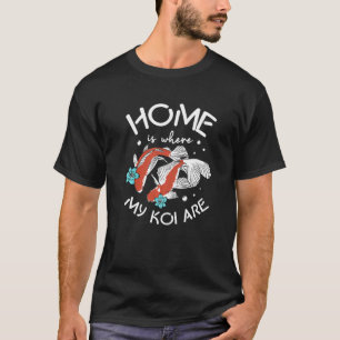 Camiseta Lar é Onde Estão Meus Koi São Carpas Japonesas Nis