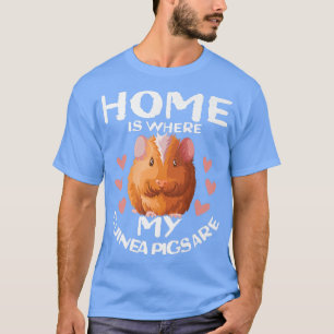Camiseta Lar é onde os meus porcos guineenses são a mãe fan