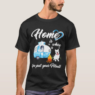 Camiseta Lar É Onde Você Coloca Seu Pitbull Novo