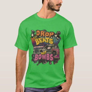 Camiseta Largar Batidas Não Bombas Mensagem Positiva Sem Mú