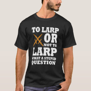Camiseta Largar Roupa no LARP Confiamos no Larper
