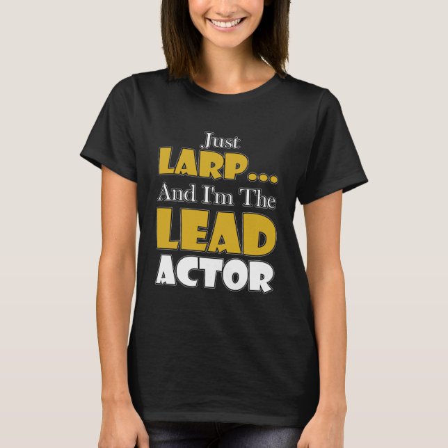 Camiseta Larping Events  Just LARP I`m the Lead Actor (Frente)