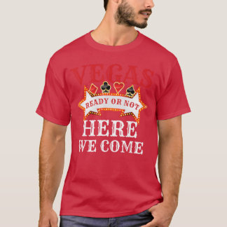Camiseta Las Vegas Crew Ready Or Not Here We Come Funnyrip 