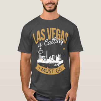 Camiseta las vegas está chamando e eu preciso ir acidente i
