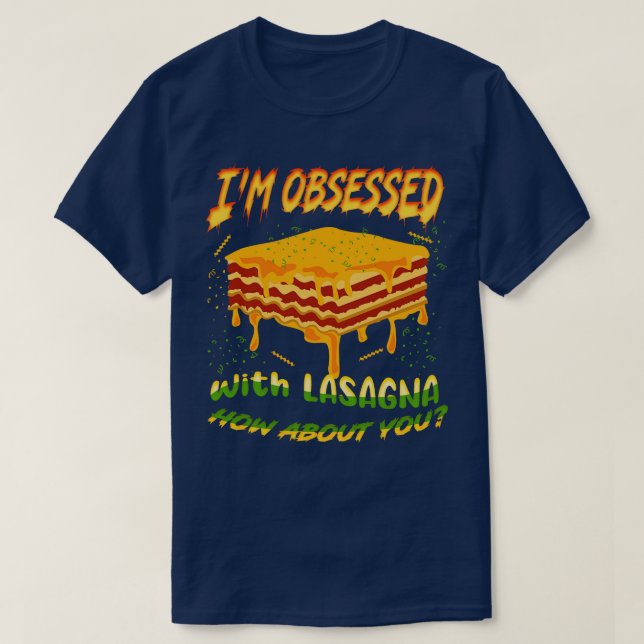 Camiseta Lasagna Im Obcecado Com Lasagna (Frente do Design)