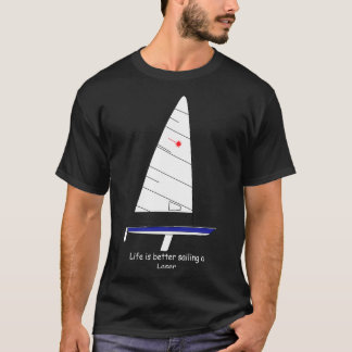 Camiseta Laser Sailboat Life é melhor navegar a laser
