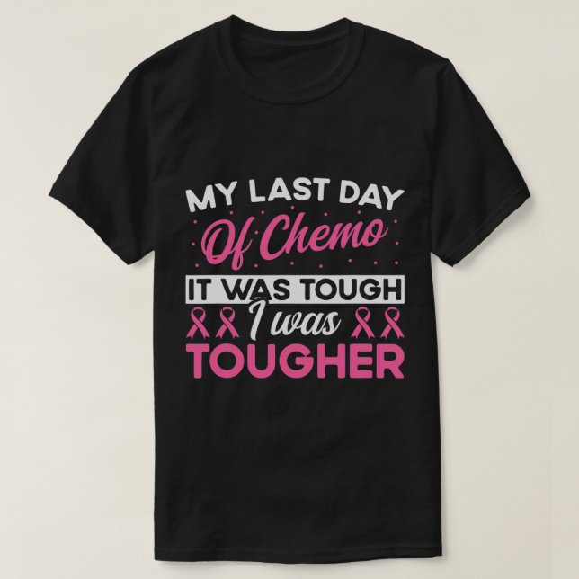 Camiseta Last Day of Chemo End Radiation Therapy Cancer Pat (Frente do Design)