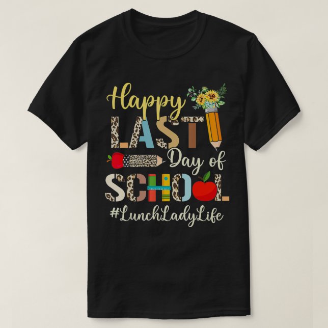 Camiseta Last Day Of School Lunch Lady Life Summer Vibes Le (Frente do Design)