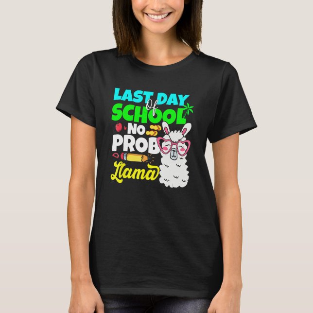 Camiseta Last Day Of School No Prob Llama Alpaca Teacher Ki (Frente)