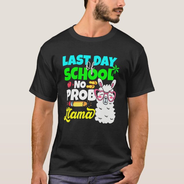 Camiseta Last Day Of School No Prob Llama Alpaca Teacher Ki (Frente)