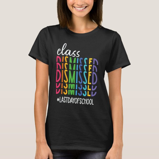 Camiseta Last day of school Retro Class Dismissed I Love Yo (Frente)