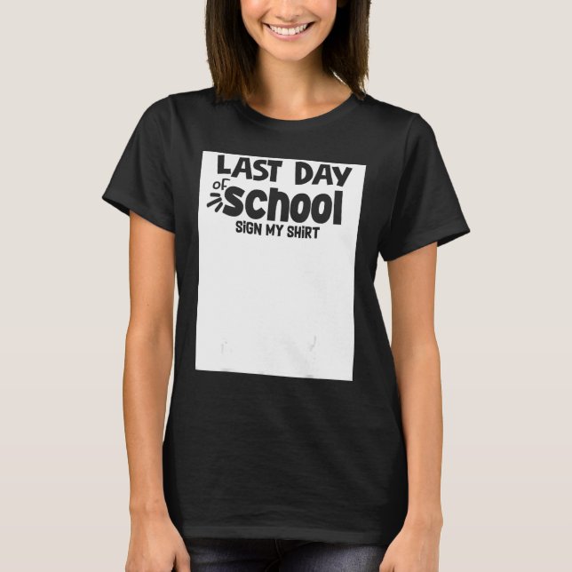 Camiseta Last Day Of School Sign My   sign my  school 1 (Frente)