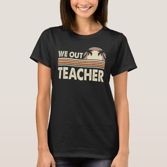 Camiseta Last Day Of School We Out Teacher Summer Break Vin (Frente)