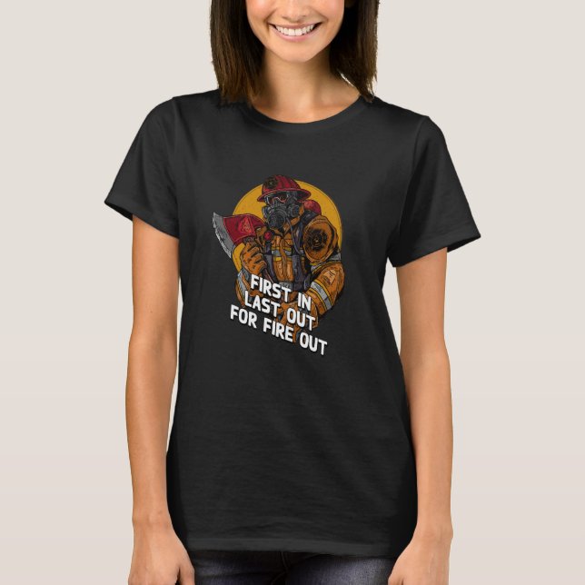 Camiseta Last Out for Fire Out Firefighter Sayings Fireman  (Frente)